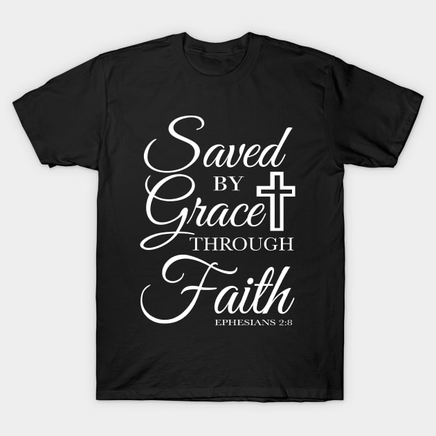 Saved by Grace Through Faith, Jesus,God,Christian,T Shirts, T-Shirts,Tshirt, Bible Verse,Gifts, Apparels,Store T-Shirt by JOHN316STORE - Christian Store